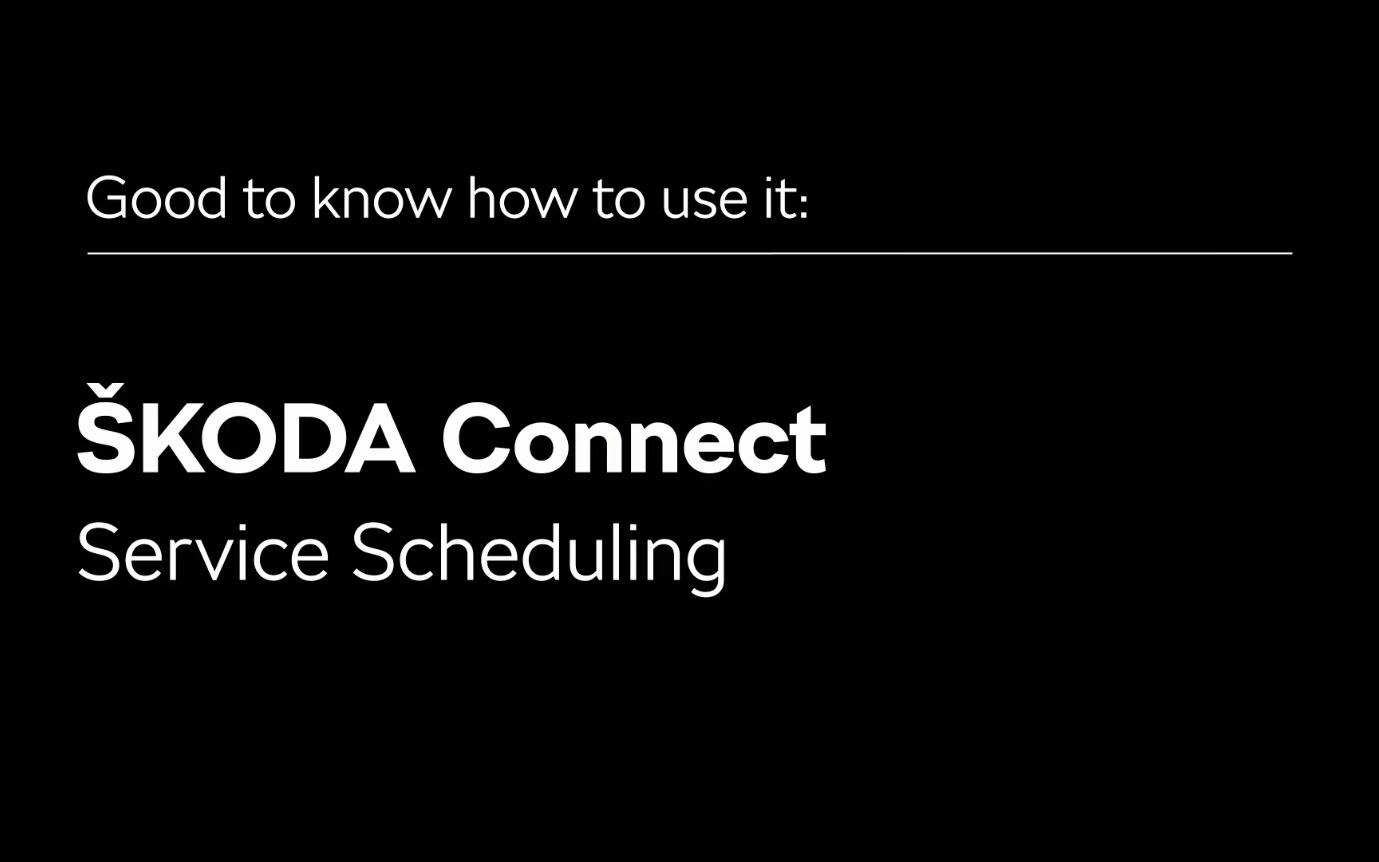Skoda Connect: Service Scheduling - Skoda